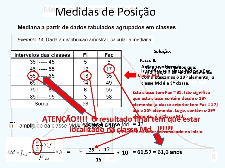 Medidas de Posição Solução: Passo 3: 1: 2: Aplica-se Como n a= fórmula. 58,