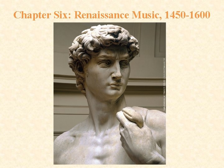 Chapter Six: Renaissance Music, 1450 -1600 