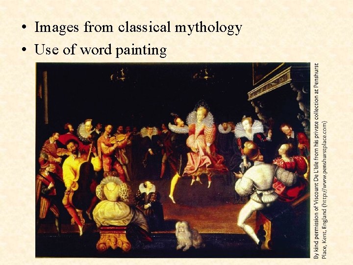  • Images from classical mythology • Use of word painting 