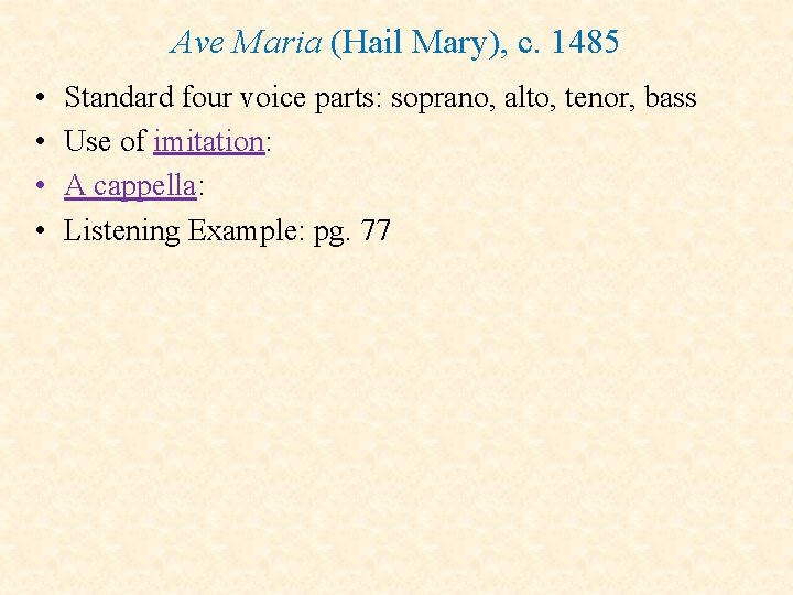 Ave Maria (Hail Mary), c. 1485 • • Standard four voice parts: soprano, alto,