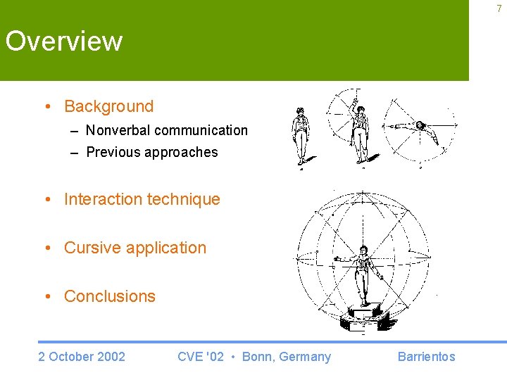 7 Overview • Background – Nonverbal communication – Previous approaches • Interaction technique •