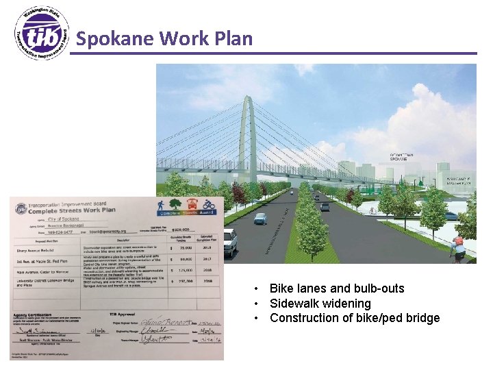 Spokane Work Plan • Bike lanes and bulb-outs • Sidewalk widening • Construction of