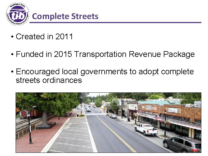 Complete Streets • Created in 2011 • Funded in 2015 Transportation Revenue Package •