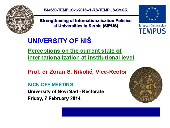 544538 -TEMPUS-1 -2013 --1 -RS-TEMPUS-SMGR Strengthening of Internationalisation Policies at Universities in Serbia (SIPUS)