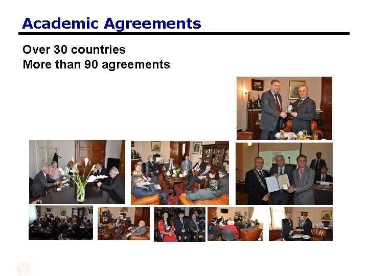 Academic Agreements Over 30 countries More than 90 agreements 