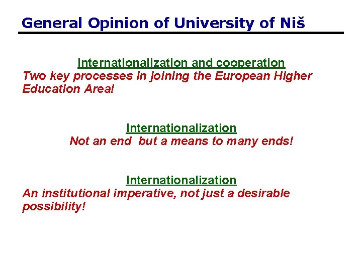 General Opinion of University of Niš Internationalization and cooperation Two key processes in joining