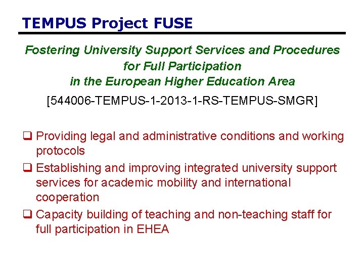 TEMPUS Project FUSE Fostering University Support Services and Procedures for Full Participation in the