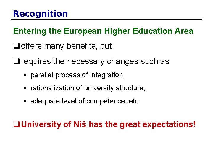 Recognition Entering the European Higher Education Area q offers many benefits, but q requires