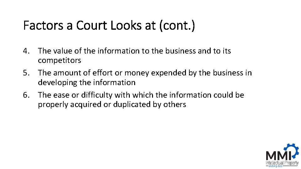 Factors a Court Looks at (cont. ) 4. The value of the information to