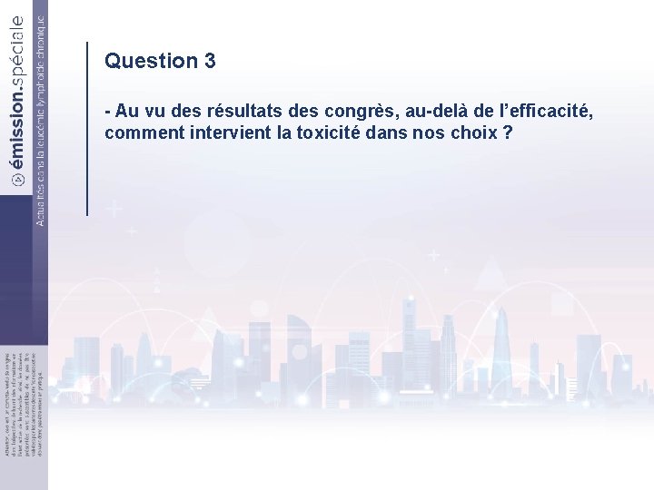 Question 3 - Au vu des résultats des congrès, au-delà de l’efficacité, comment intervient