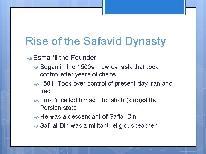 Rise of the Safavid Dynasty Esma ‘il the Founder Began in the 1500 s: