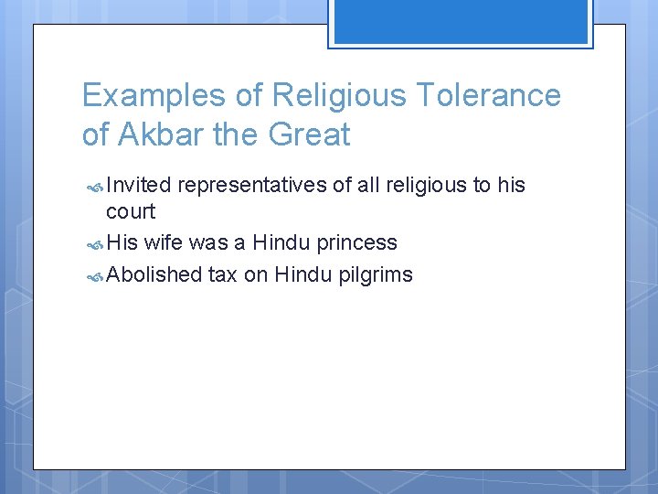 Examples of Religious Tolerance of Akbar the Great Invited representatives of all religious to