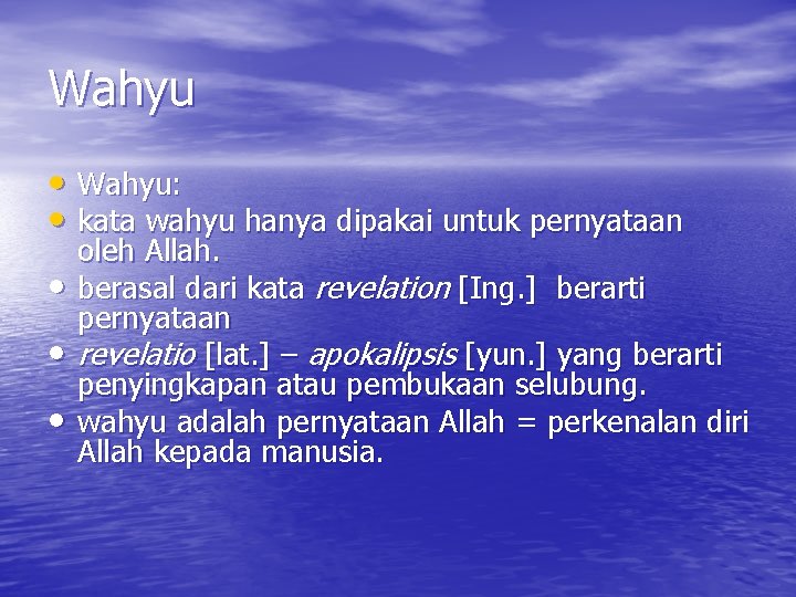 Wahyu • Wahyu: • kata wahyu hanya dipakai untuk pernyataan • • • oleh