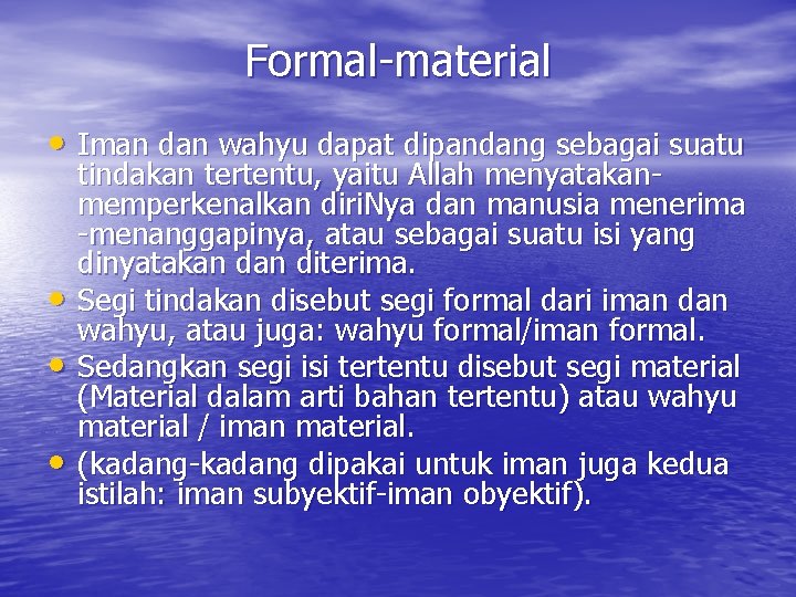 Formal-material • Iman dan wahyu dapat dipandang sebagai suatu • • • tindakan tertentu,