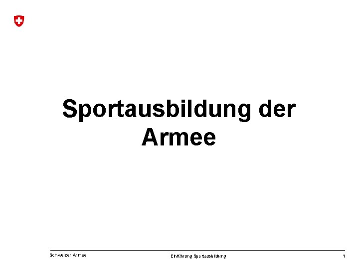 Sportausbildung der Armee Schweizer Armee Einführung Sportausbildung 1 