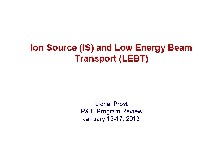 Ion Source IS and Low Energy Beam Transport