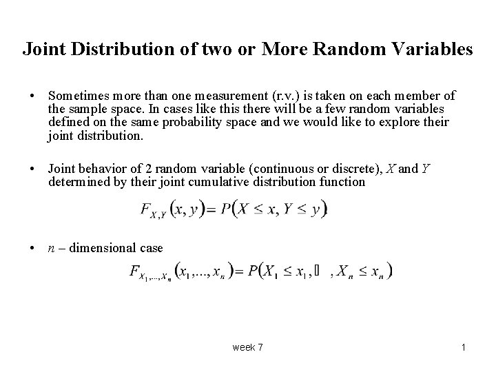 Joint Distribution of two or More Random Variables • Sometimes more than one measurement