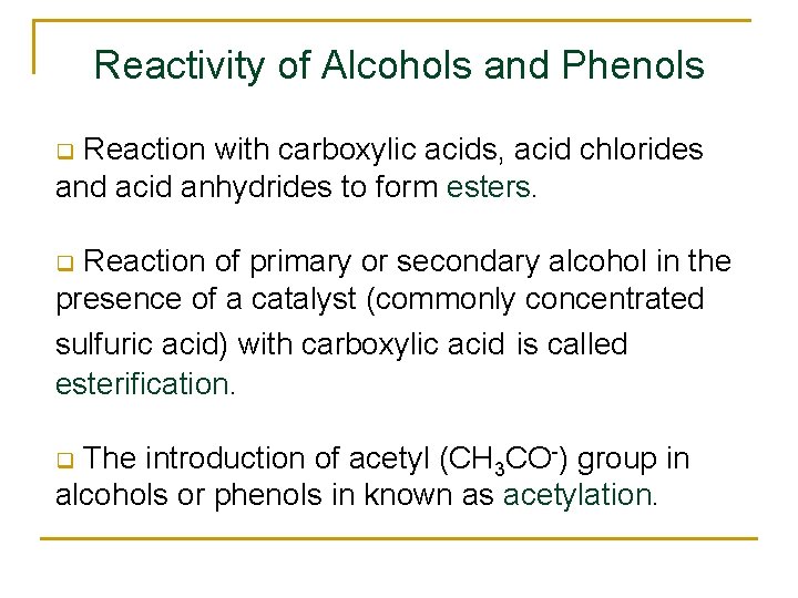 Reactivity of Alcohols and Phenols Reaction with carboxylic acids, acid chlorides and acid anhydrides