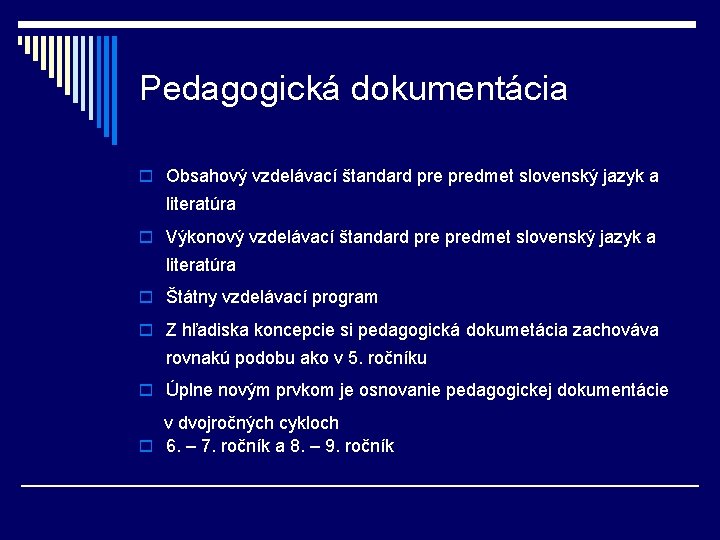 Pedagogická dokumentácia o Obsahový vzdelávací štandard predmet slovenský jazyk a literatúra o Výkonový vzdelávací