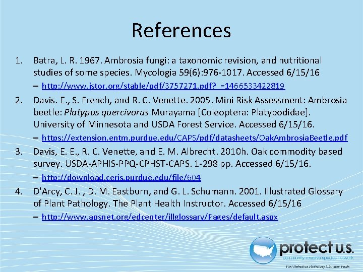 References 1. Batra, L. R. 1967. Ambrosia fungi: a taxonomic revision, and nutritional studies