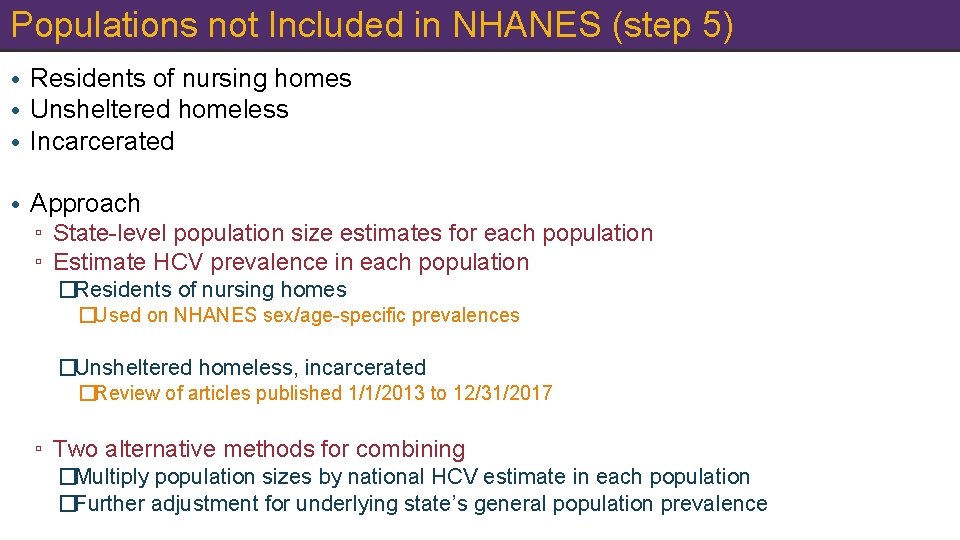 Populations not Included in NHANES (step 5) • Residents of nursing homes • Unsheltered