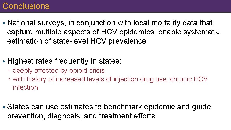 Conclusions • National surveys, in conjunction with local mortality data that capture multiple aspects