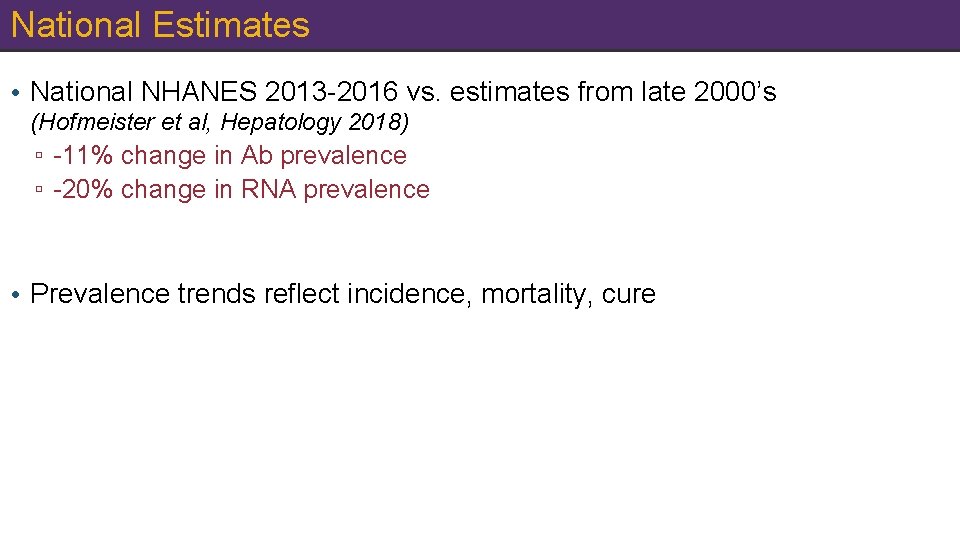 National Estimates • National NHANES 2013 -2016 vs. estimates from late 2000’s (Hofmeister et