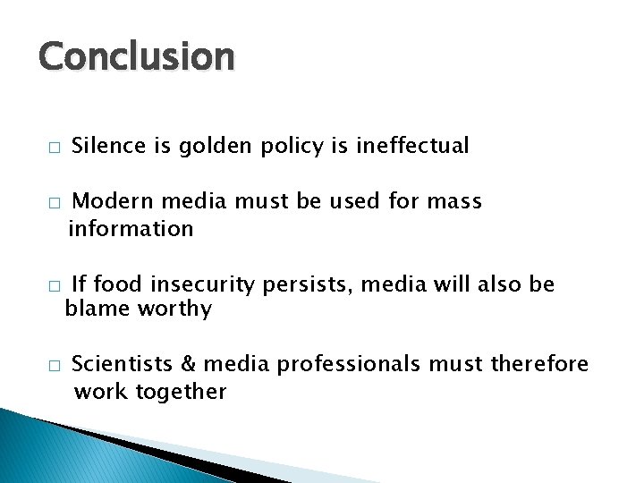 Conclusion � � Silence is golden policy is ineffectual Modern media must be used Conclusion � � Silence is golden policy is ineffectual Modern media must be used