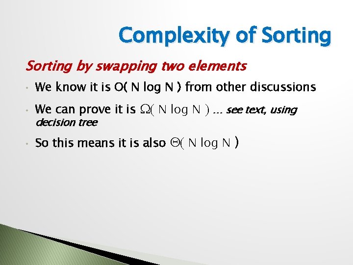 Complexity of Sorting by swapping two elements • We know it is O( N