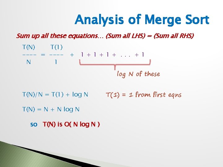 Analysis of Merge Sort Sum up all these equations… (Sum all LHS) = (Sum