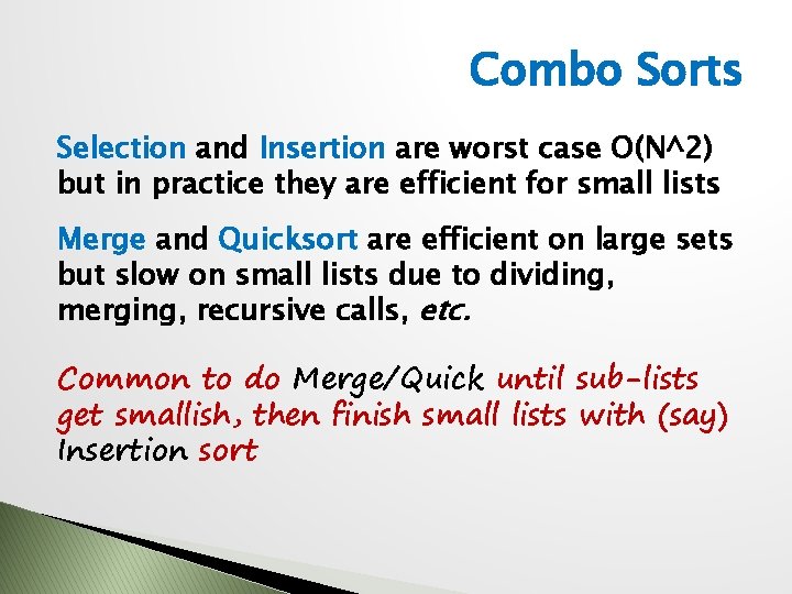 Combo Sorts Selection and Insertion are worst case O(N^2) but in practice they are
