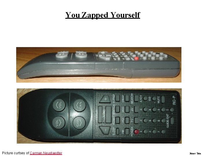 You Zapped Yourself Picture curtsey of Carman Neustaedter James Tam 