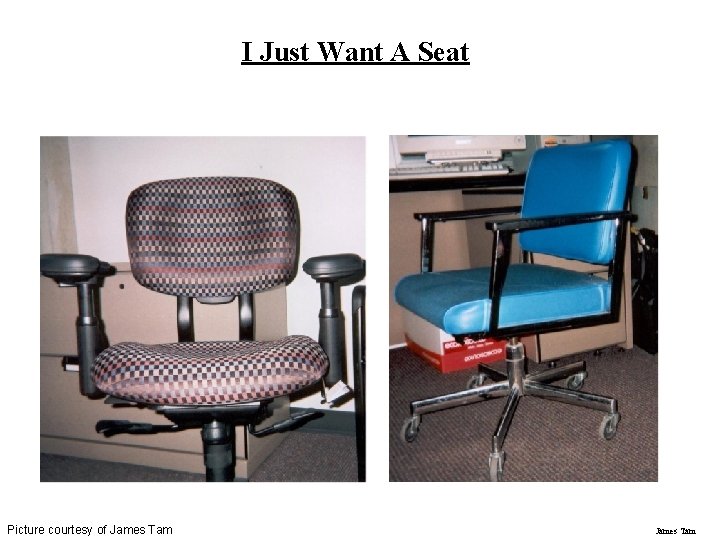 I Just Want A Seat Picture courtesy of James Tam 