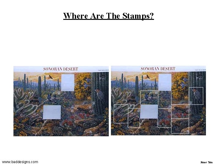 Where Are The Stamps? www. baddesigns. com James Tam 