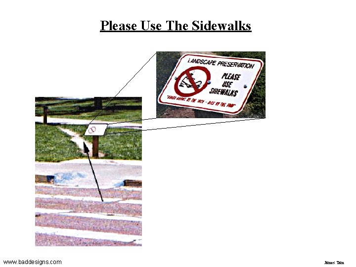 Please Use The Sidewalks www. baddesigns. com James Tam 