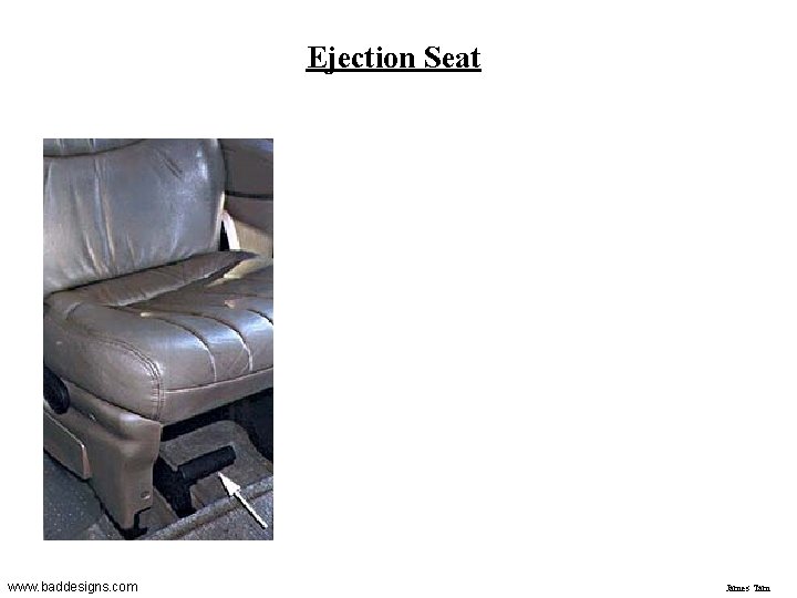 Ejection Seat www. baddesigns. com James Tam 
