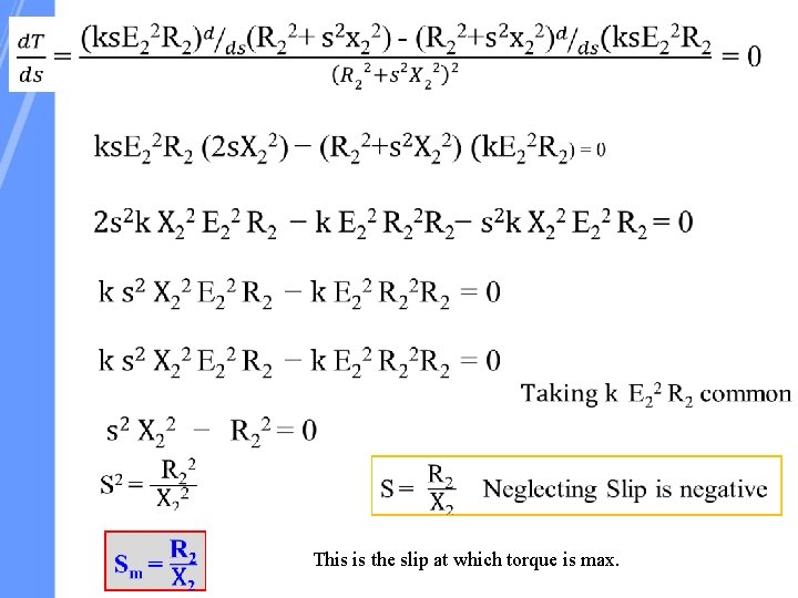 This is the slip at which torque is max. 