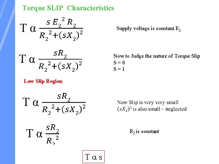 Torque SLIP Characteristics Supply voltage is constant E 2 Now to Judge the nature