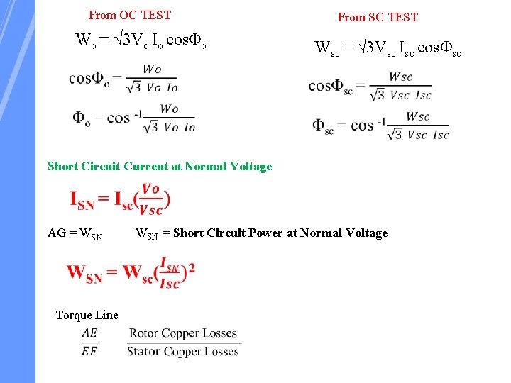 From OC TEST Wo = √ 3 Vo Io cosΦo From SC TEST Wsc