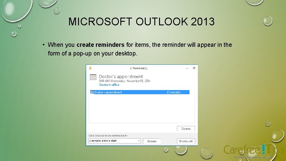 MICROSOFT OUTLOOK 2013 • When you create reminders for items, the reminder will appear MICROSOFT OUTLOOK 2013 • When you create reminders for items, the reminder will appear