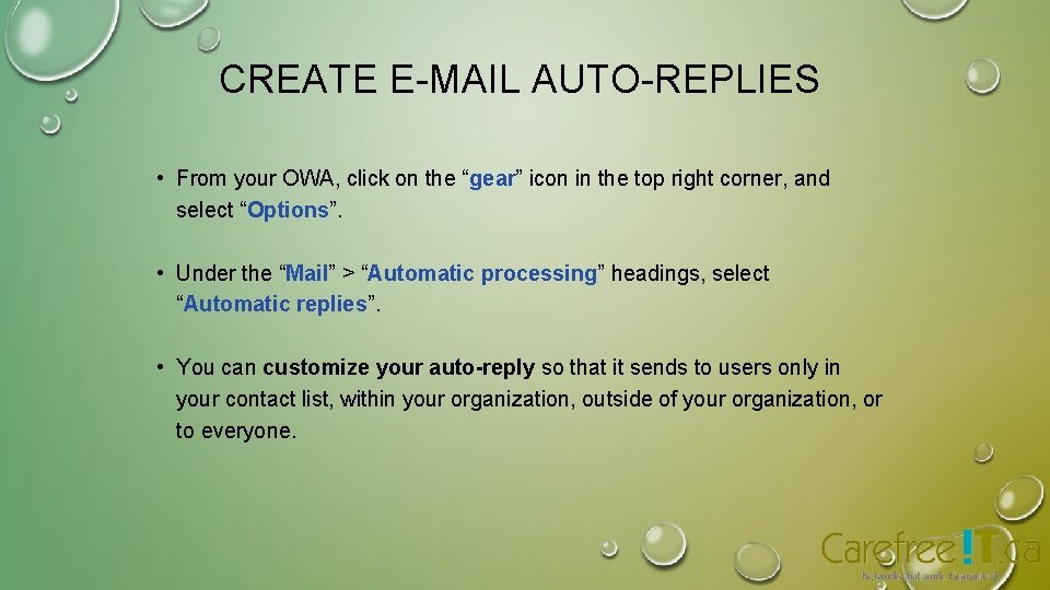 CREATE E-MAIL AUTO-REPLIES • From your OWA, click on the “gear” icon in the CREATE E-MAIL AUTO-REPLIES • From your OWA, click on the “gear” icon in the