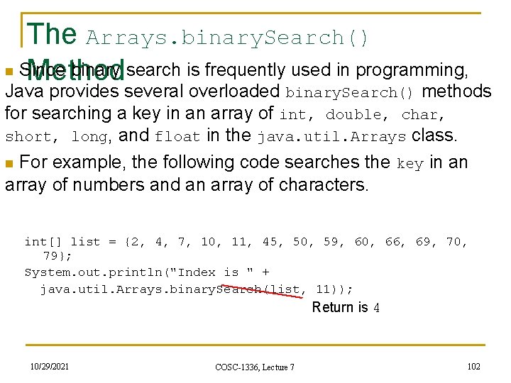 The Arrays. binary. Search() n Since binary search is frequently used in programming, Method