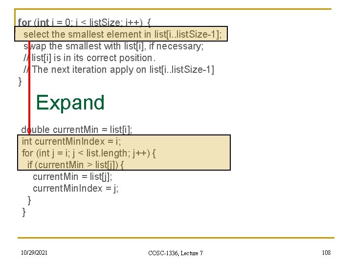 for (int i = 0; i < list. Size; i++) { select the smallest