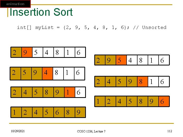 animation Insertion Sort int[] my. List = {2, 9, 5, 4, 8, 1, 6};