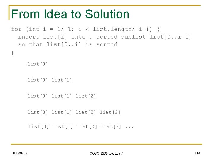 From Idea to Solution for (int i = 1; 1; i < list, length;