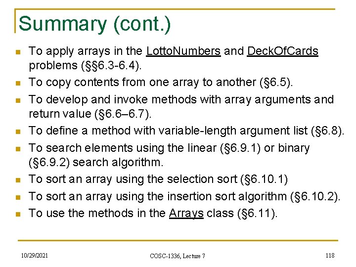 Summary (cont. ) n n n n To apply arrays in the Lotto. Numbers