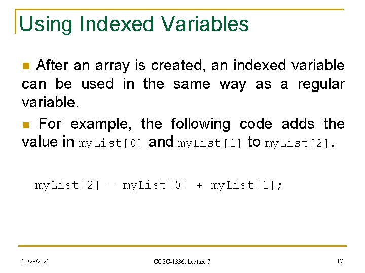 Using Indexed Variables After an array is created, an indexed variable can be used