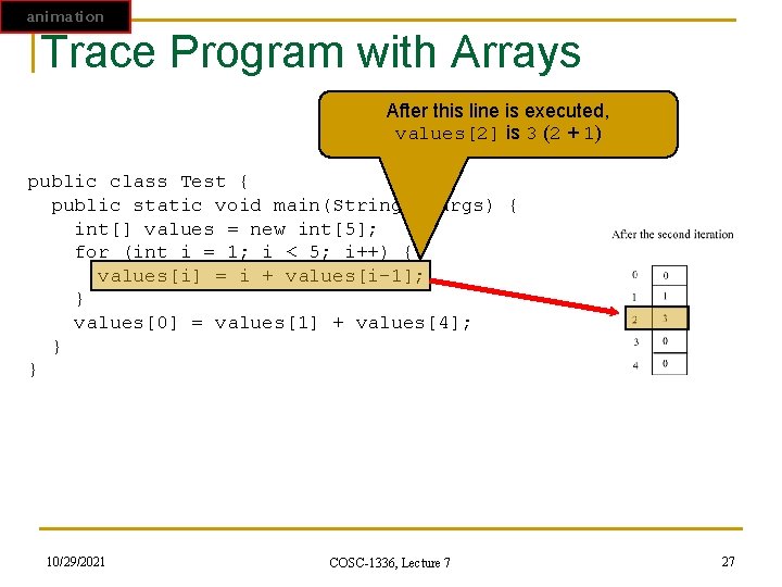 animation Trace Program with Arrays After this line is executed, values[2] is 3 (2