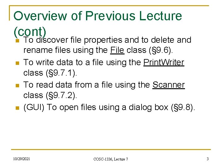 Overview of Previous Lecture (cont) n n To discover file properties and to delete