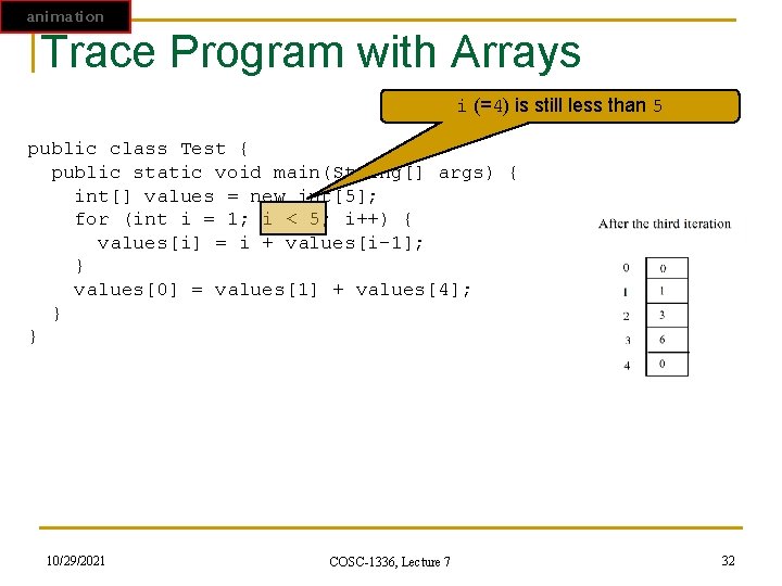 animation Trace Program with Arrays i (=4) is still less than 5 public class